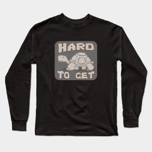 Hard To Get - Turtle Long Sleeve T-Shirt